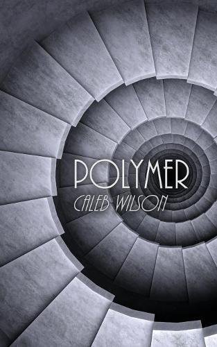 Book cover of Polymer by Caleb Wilson