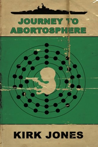 Book-Covers - Cover-Kirk-Jones-Journey-to-Abortosphere