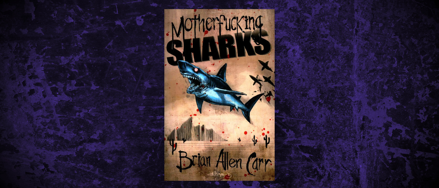 Book-Headers - Header-Brian-Allen-Carr-Motherfucking-Sharks