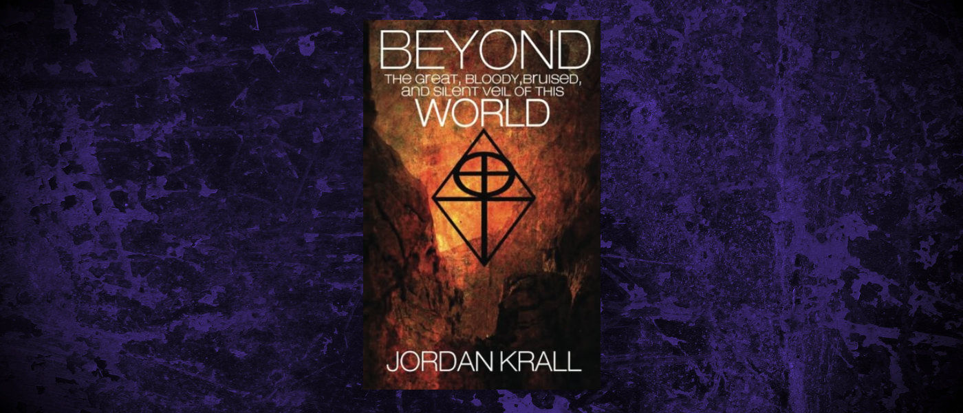 Book-Headers - Header-Jordan-Krall-Beyond-the-Great-Bloody-Bruised-and-Silent-Veil-of-this-World.jpg
