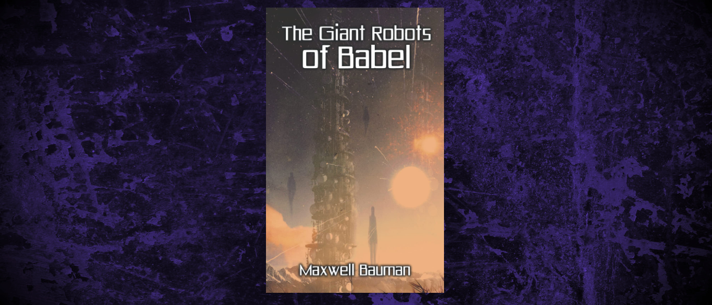 Book-Headers - Header Maxwell Bauman The Giant Robots of Babel