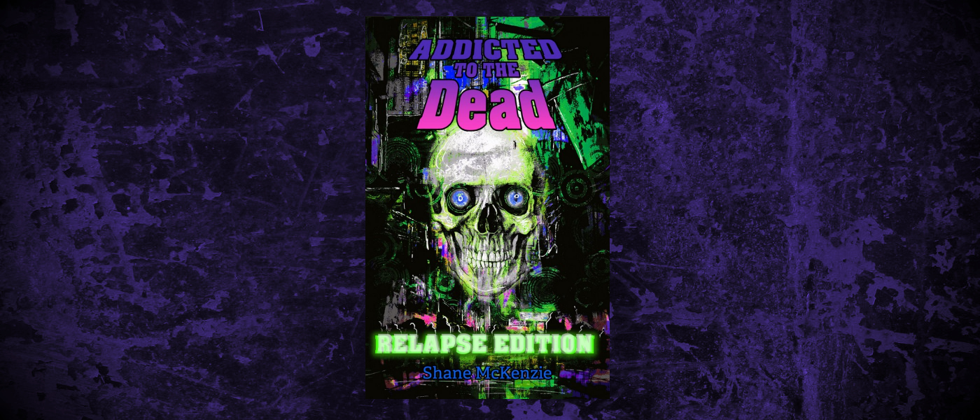 Book-Headers - Header Shane McKenzie Addicted to the Dead Relapse Edition