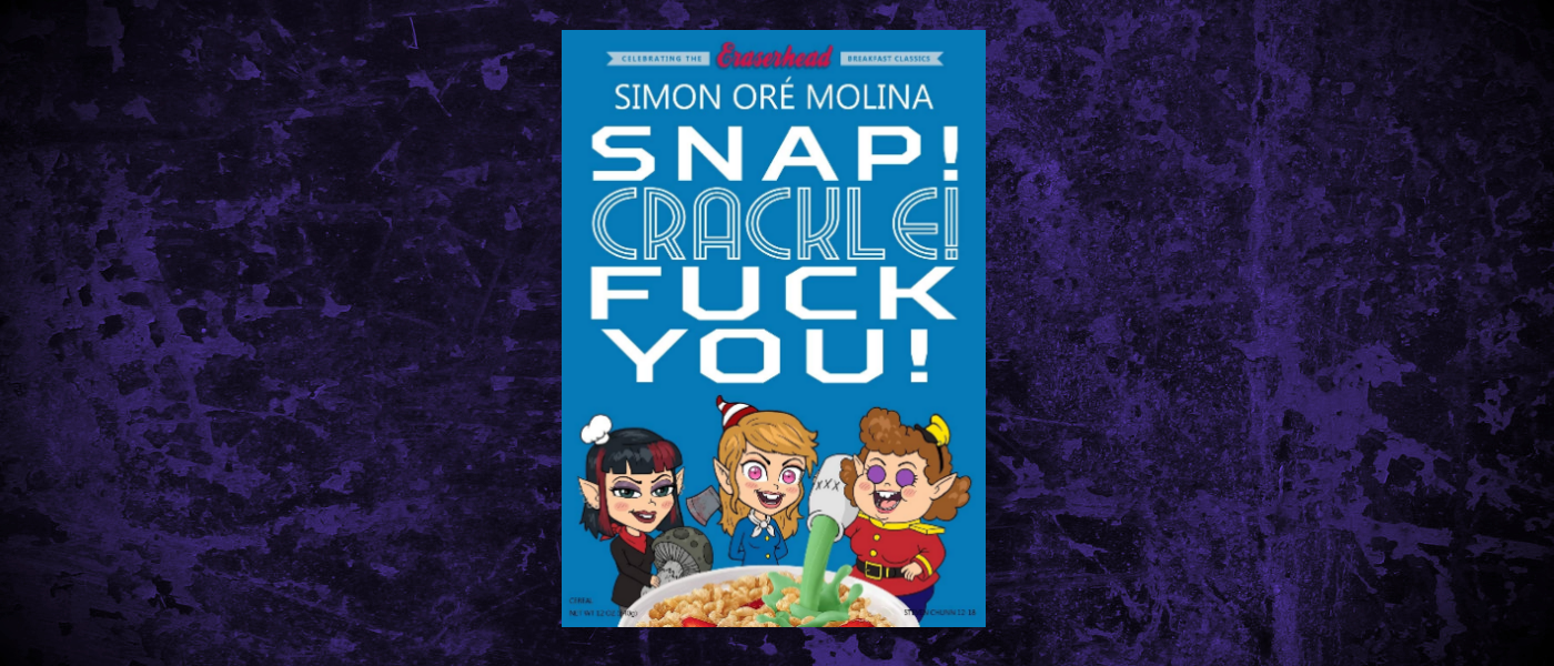 Book-Headers - Header Simon Ore Molina Snap Crackle Fuck You