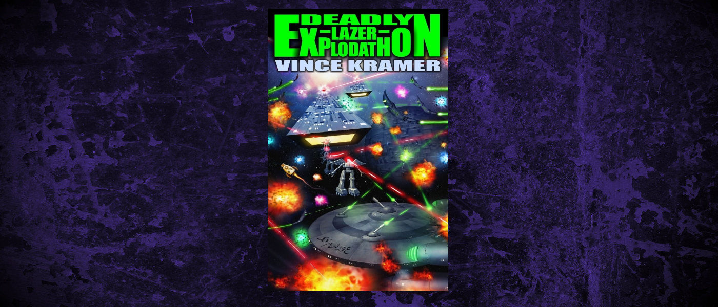 Book-Headers - Header-Vince-Kramer-Deadly-Lazer-Explodathon.jpg